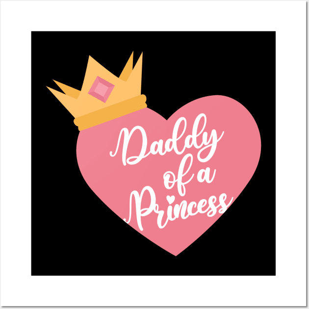 Daddy of a princess Wall Art by holidaystore